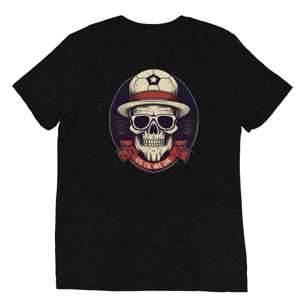 US Til We Die (Spring '23) - A TATG T-Shirt